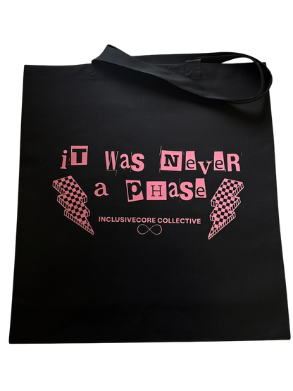 It Was Never A Phase Tote